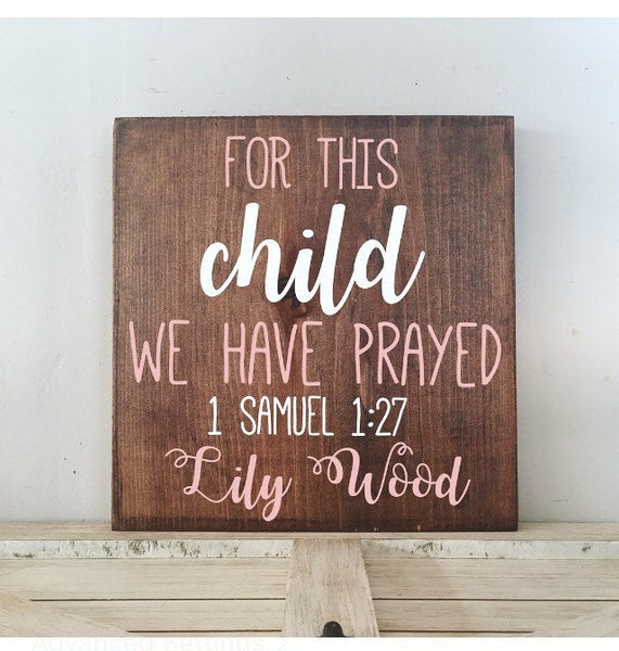 For this child I have prayed 1 Samuel 1:27 sign, For this child we have prayed