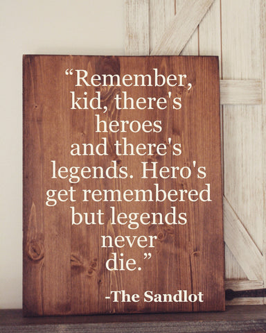 The Sandlot sign, Baseball Sign - legends never die-Wood Quote Sign - The Sandlot Quote Sign