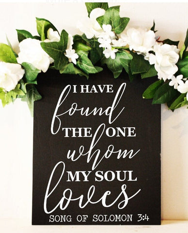 rustic wedding sign on wood, Song of Solomon sign, I have found the one whom my soul loves sign, Song of Solomon 3:4