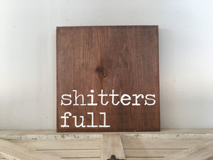 Funny bathroom signs, bathroom wall decor, funny bathroom sign, shitters full